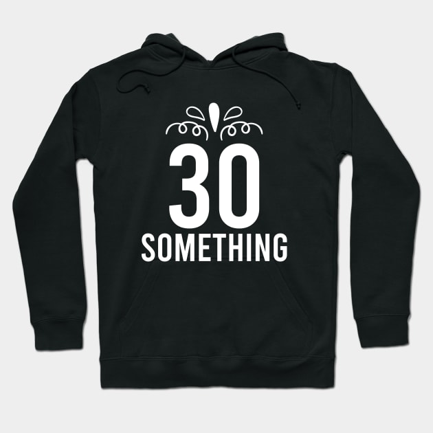 30 Something Years Old Hoodie by Prescillian Art